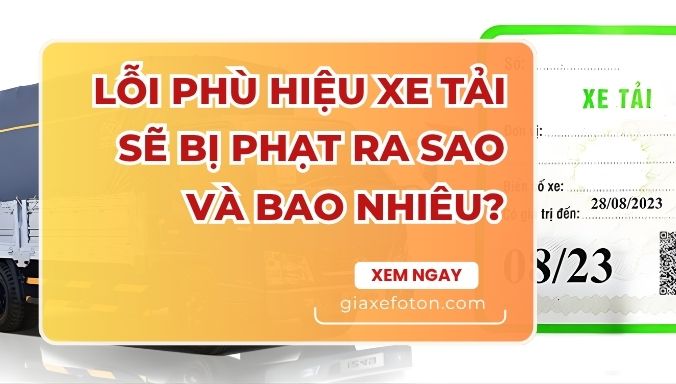 phù hiệu xe tải hết hạn hoặc không có sẽ bị phạt bao nhiêu