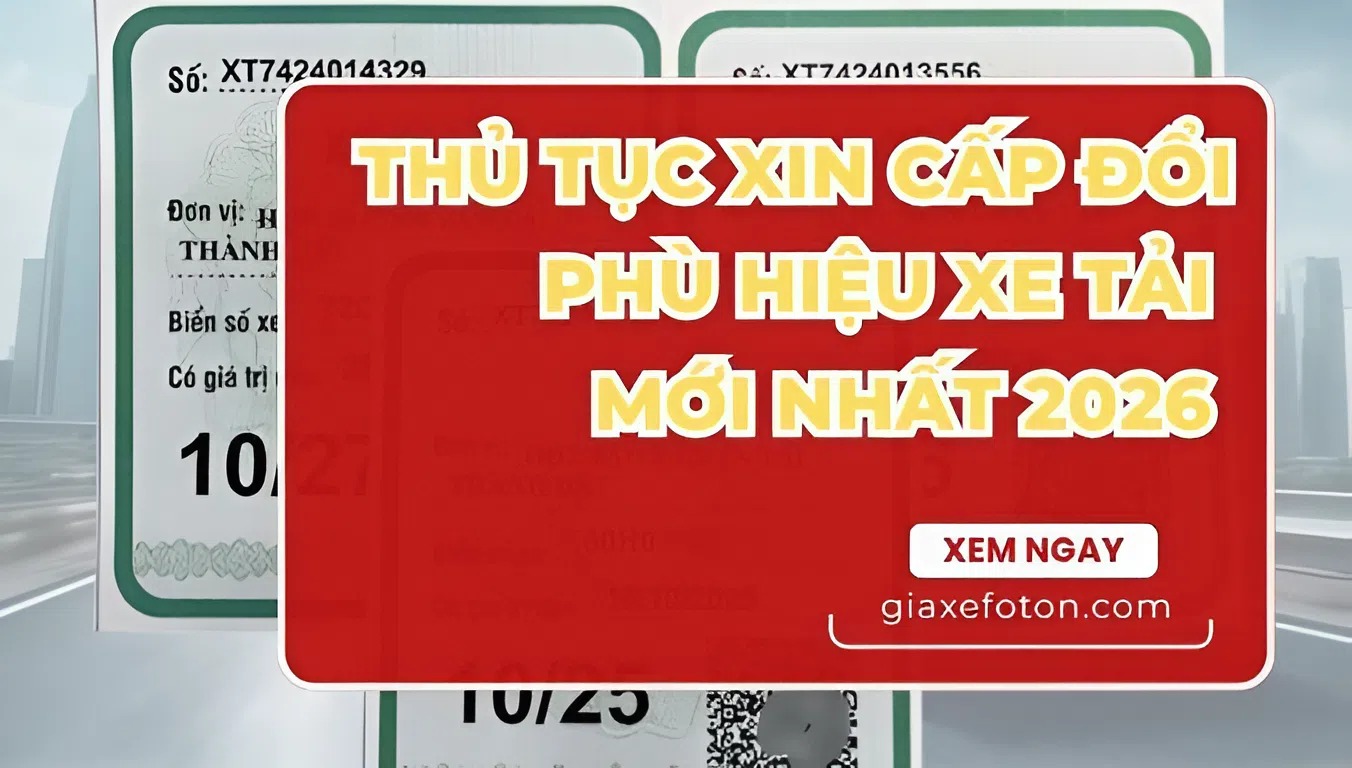 thủ tục xin cấp đổi phù hiệu xe tải mới nhất năm 2026
