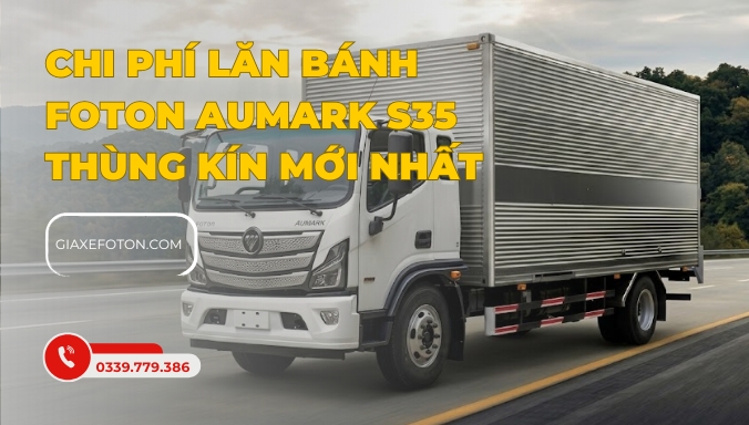 Chi phí lăn bánh foton aumark s35 thùng kín mới nhất - Kim An Phảt Auto