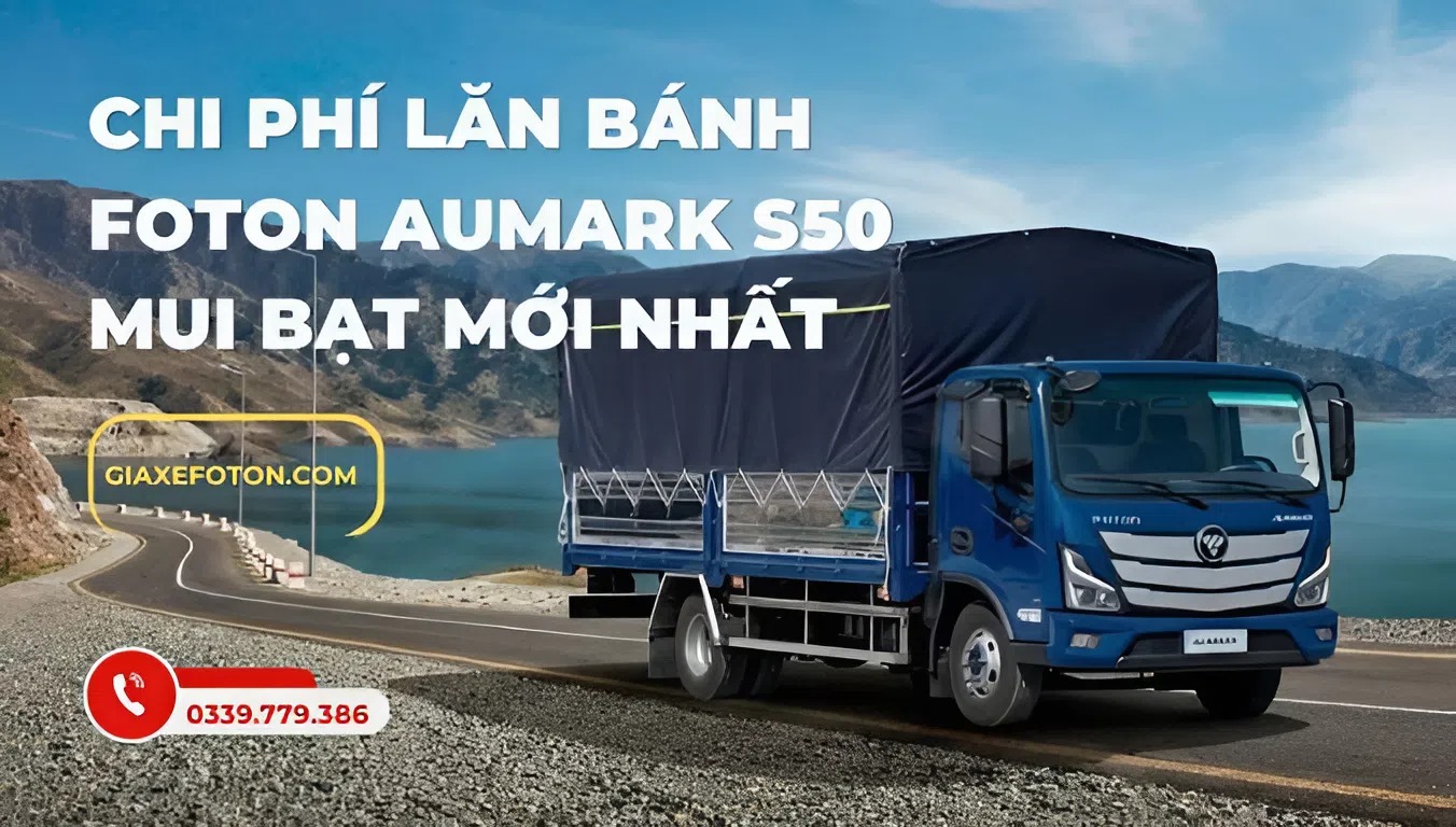 Chi phí lăn bánh foton aumark s50 mui bạt mới nhất - Kim An Phảt Auto