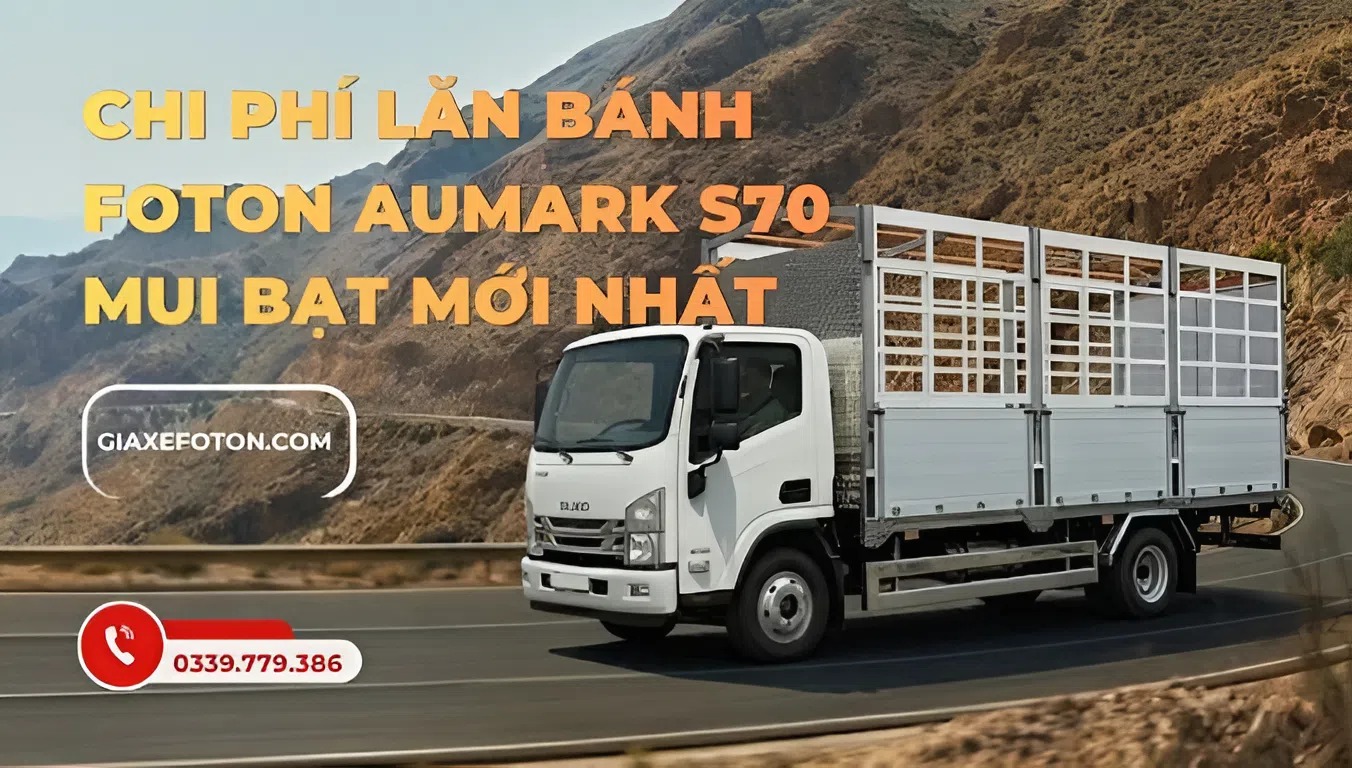 Chi phi lăn bánh foton aumark s70 mui bạt