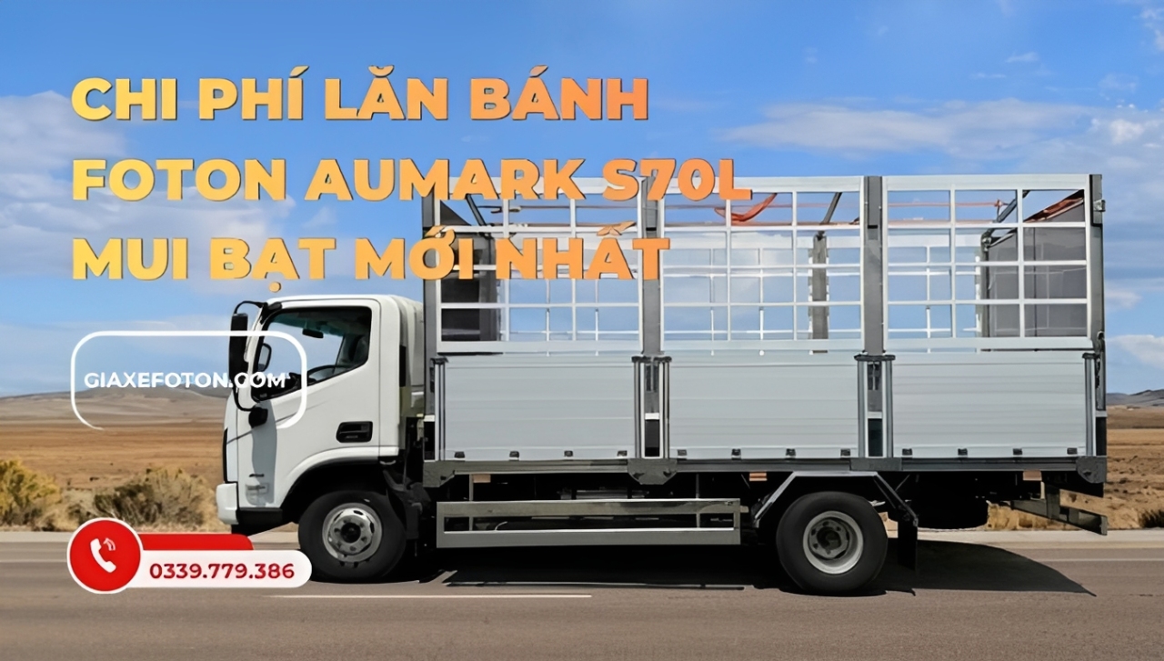 Chi phi lăn bánh foton aumark s70l mui bạt