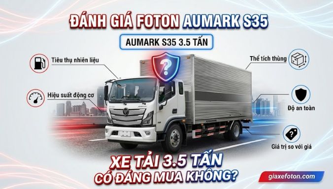 Đánh Giá Foton Aumark S50 2026 Xe Tải 5 Tấn Có Đáng Mua Không