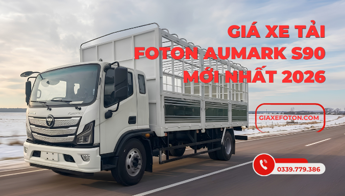 Giá xe tải foton aumark s90 mới nhất