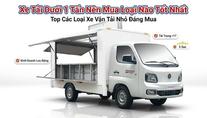 Xe Tải Dưới 1 Tấn Nên Mua Loại Nào Tốt Nhất 2026 - Kim An Phát Auto