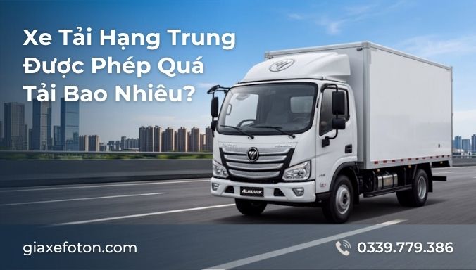 Xe Tải Hạng Trung Được Phép Quá Tải Bao Nhiêu Kim An Phát Auto